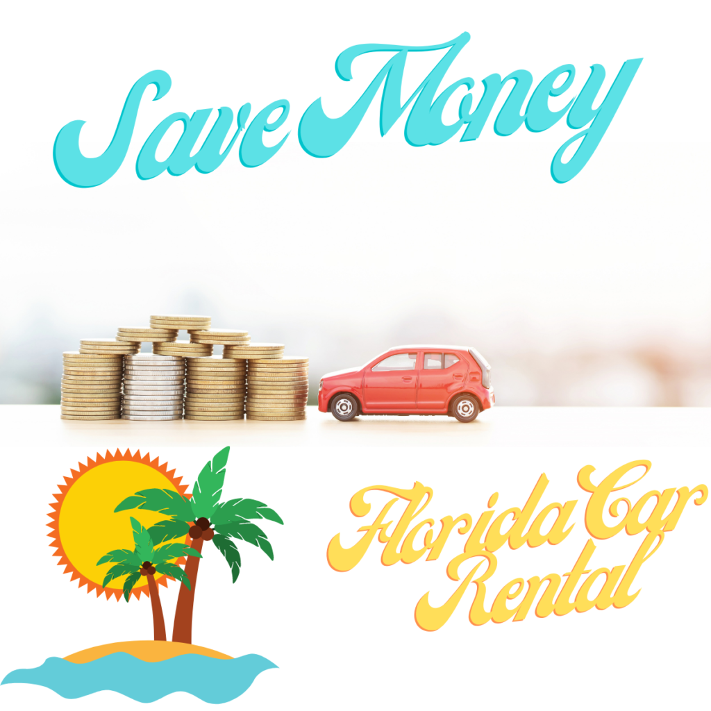 How To Save Money In Florida Car Rental