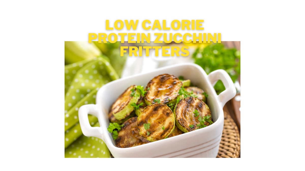 Low Calorie Protein Zucchini Fritters