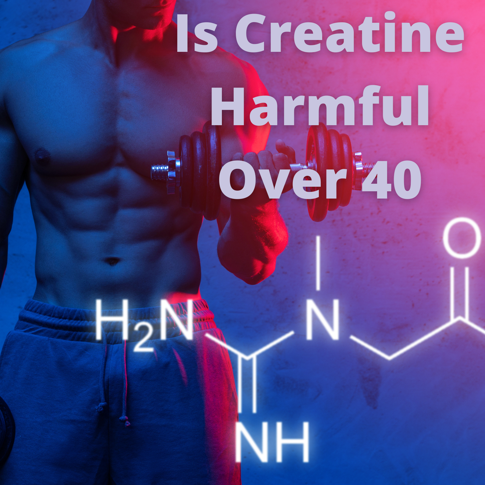 Is Creatine Harmful For Men Over 40