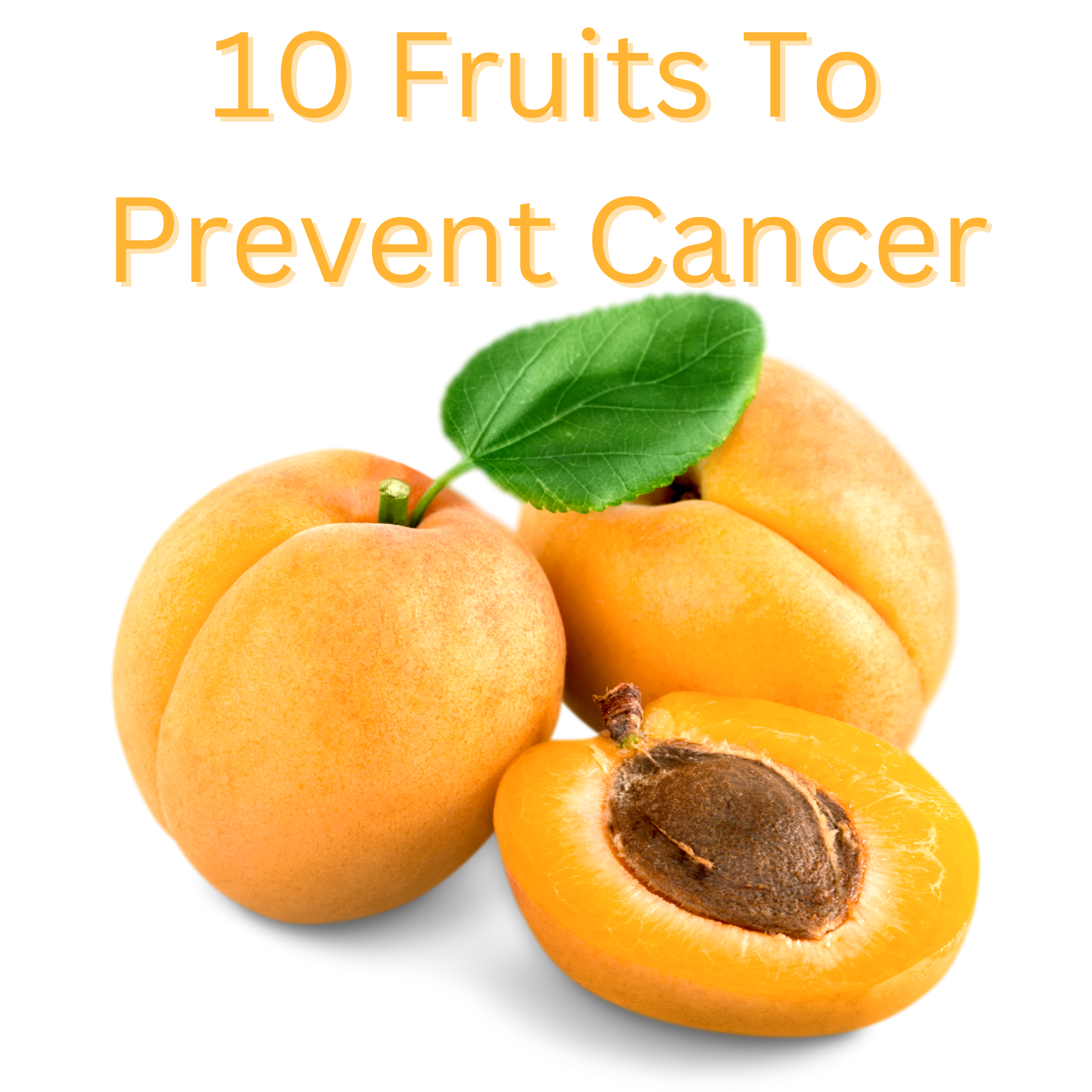 10 Fruits Against Cancer