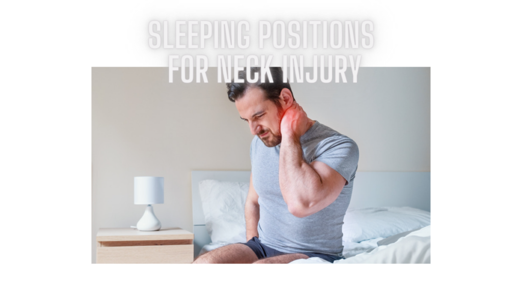 Best Sleeping Positions For Neck Injury